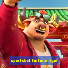 sportsbet fortune tiger